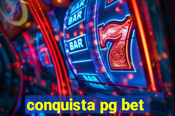 conquista pg bet